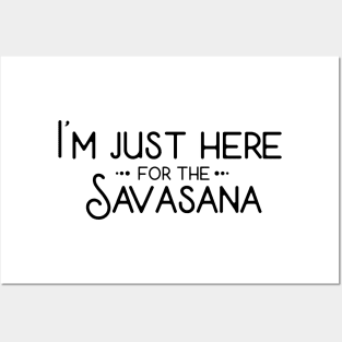 I'm Just Here For The Savasana Posters and Art